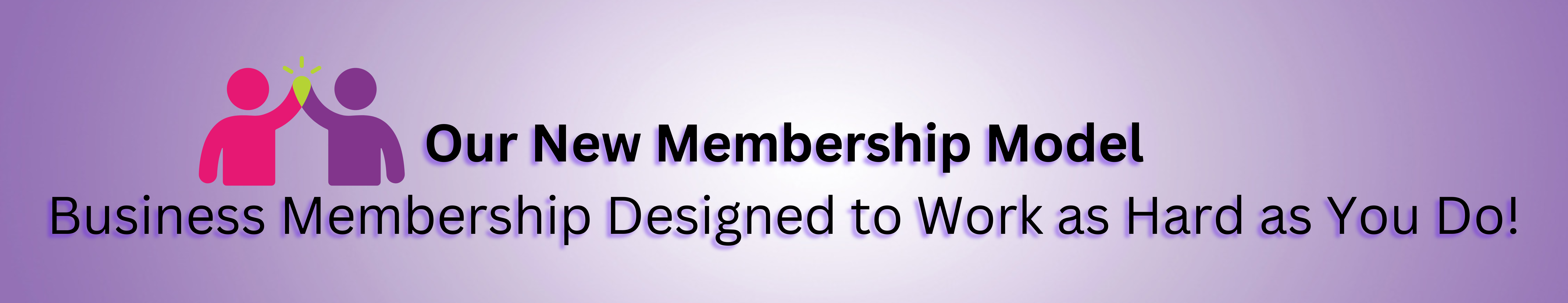 Our New Membership Model Business Membership Designed to Work as Hard as You Do! (8).png